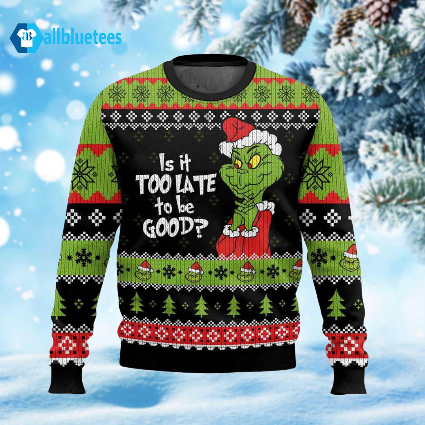 Is It Too Late To Be Good Ugly Christmas Sweater