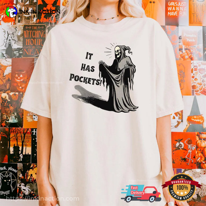 It Has Pockets Grim Reaper Halloween Meme Comfort Colors Tee