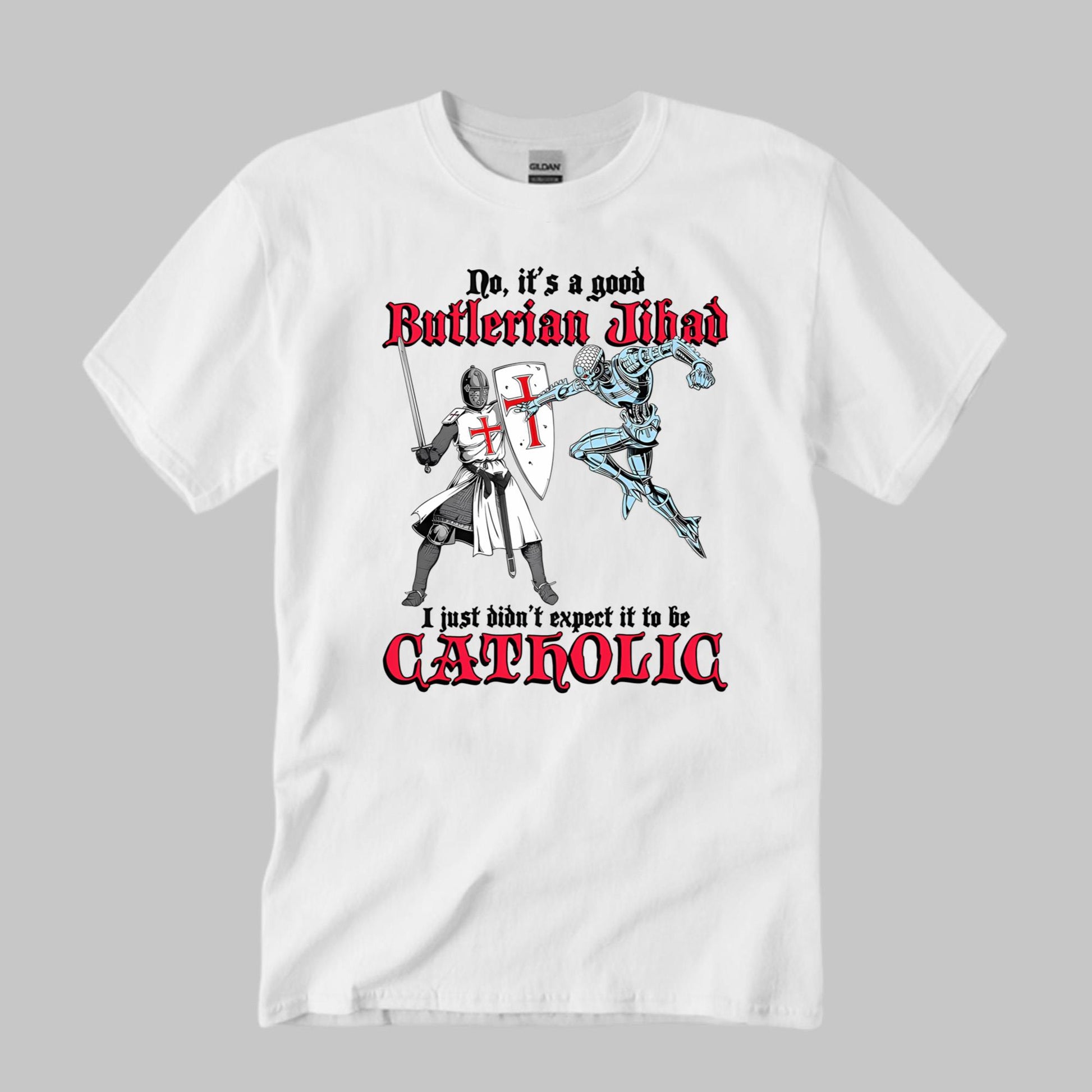 It’s A Good Butlerian Jihad I Just Didn’t Expect It To Be Catholic Shirt