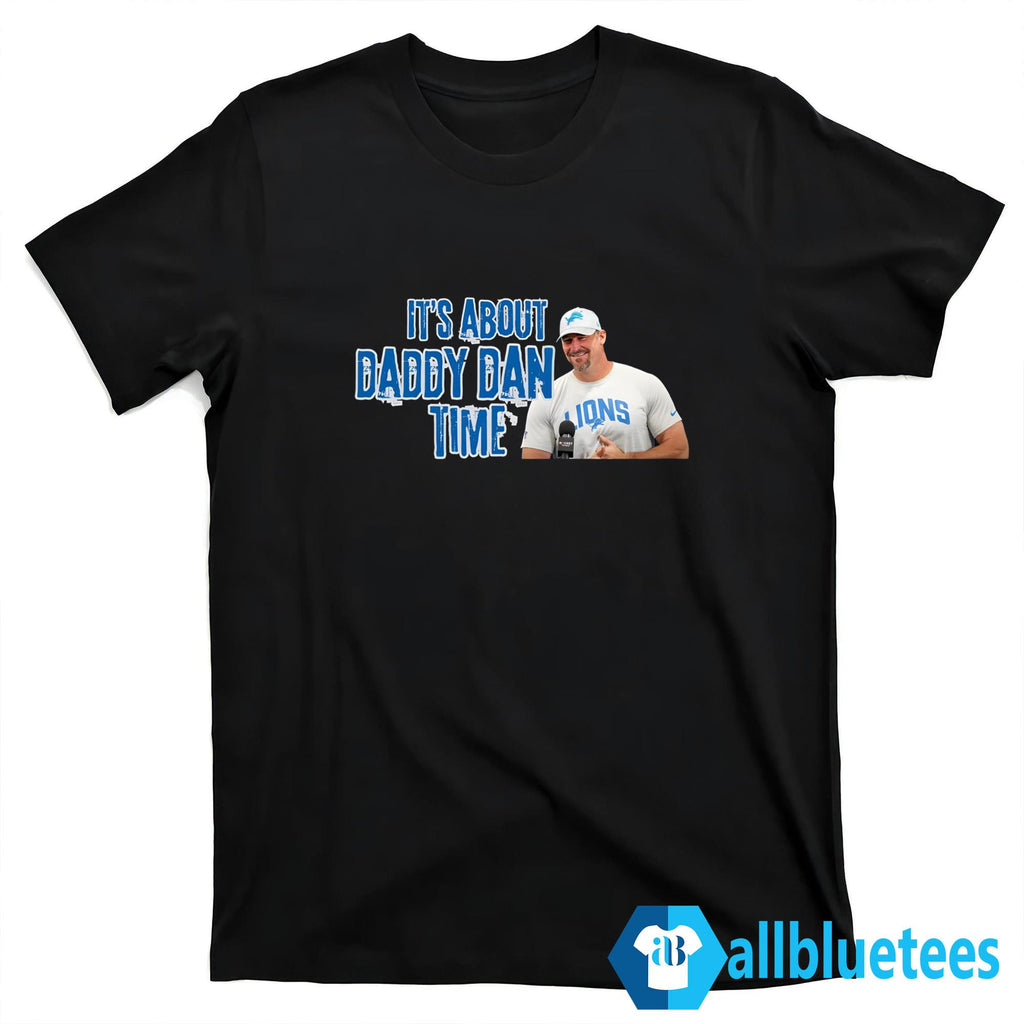 It’s About Daddy Dan Time Shirt