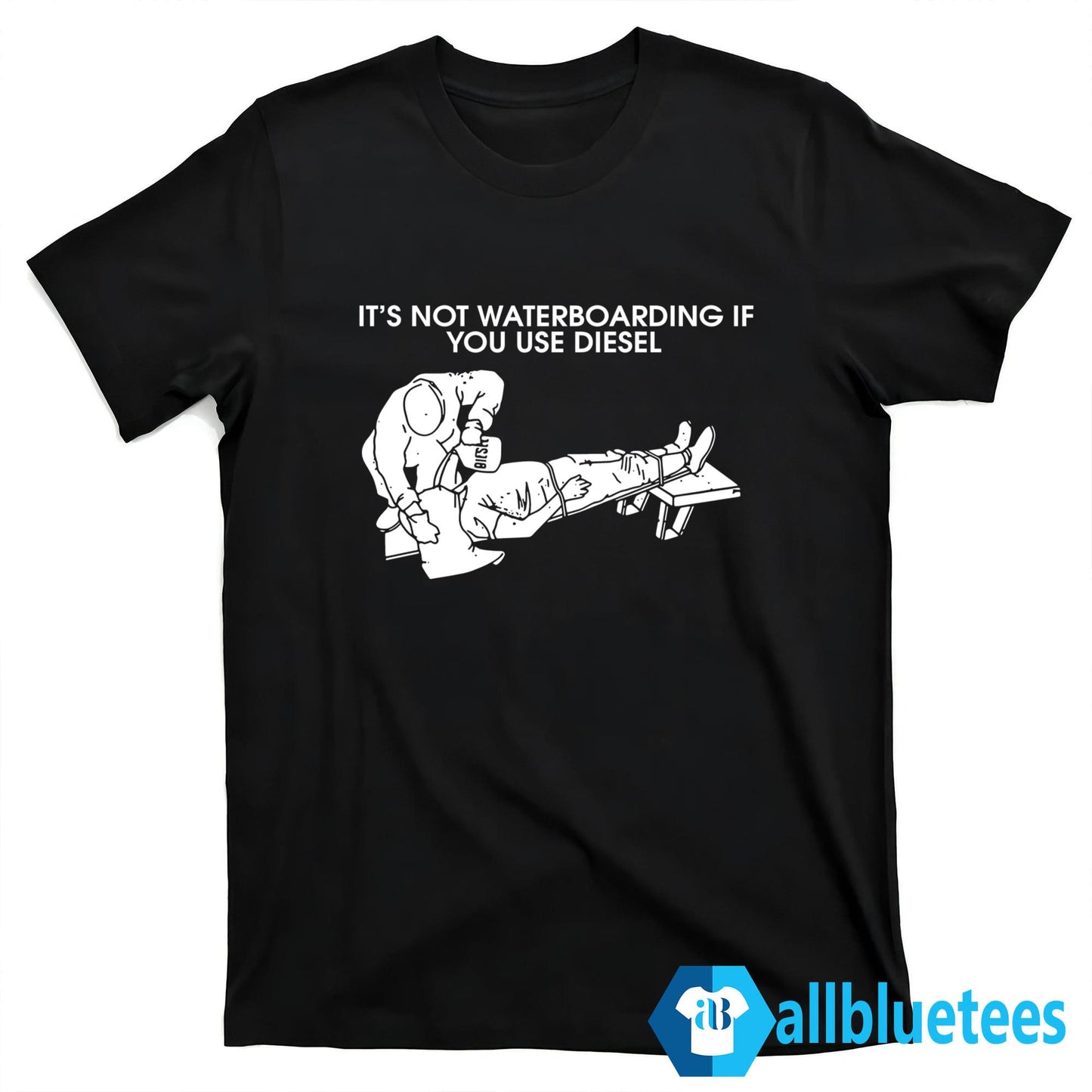 It’s Not Waterboarding If You Use Diesel Shirt