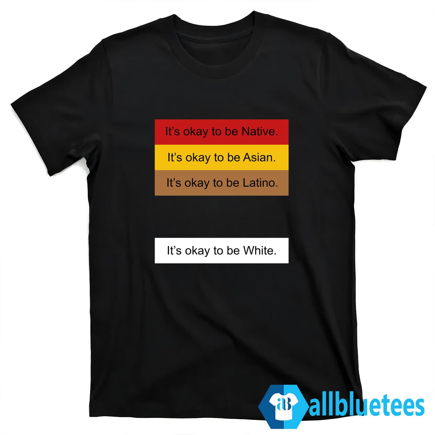 It’s Okay To Be Native It’s Okay To Be White Shirt