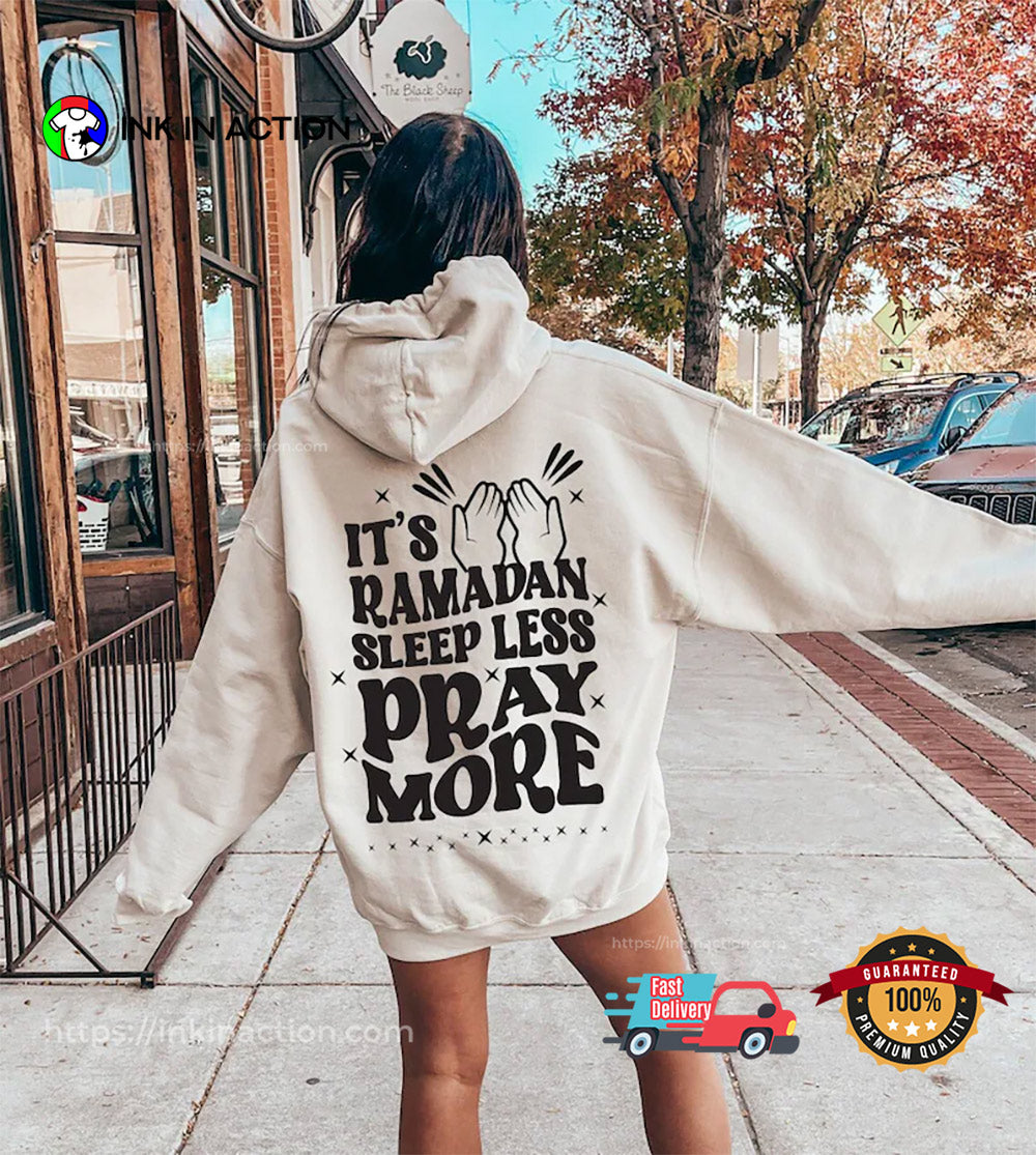 It’s Ramadan Sleep Less Pray More Funny Ramadan Shirt