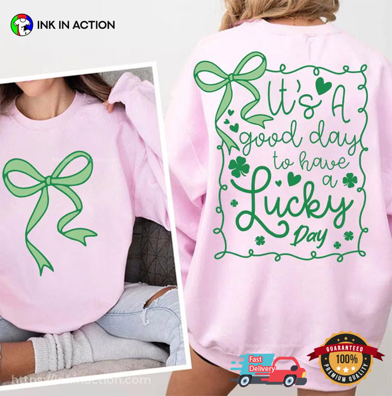 It’s A Good Day To Have A Lucky Day 2 Sided T-shirt