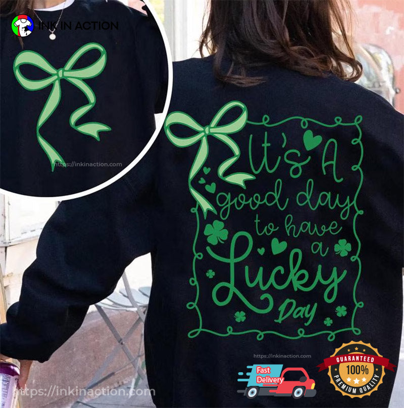 It’s A Good Day To Have A Lucky Day 2 Sided T-shirt