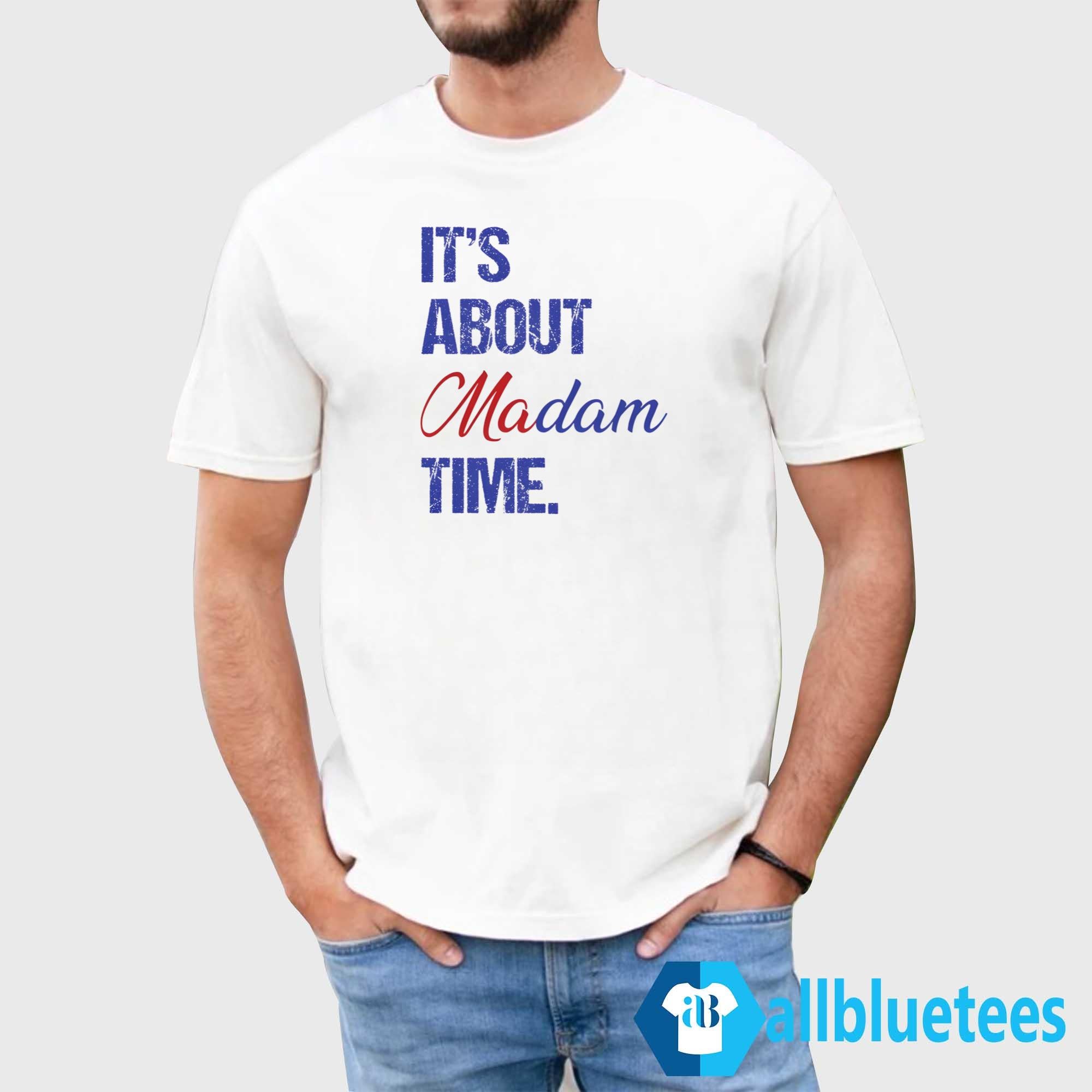 It’s About Madam Time Shirt