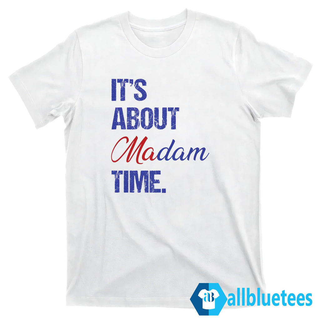 It’s About Madam Time Shirt