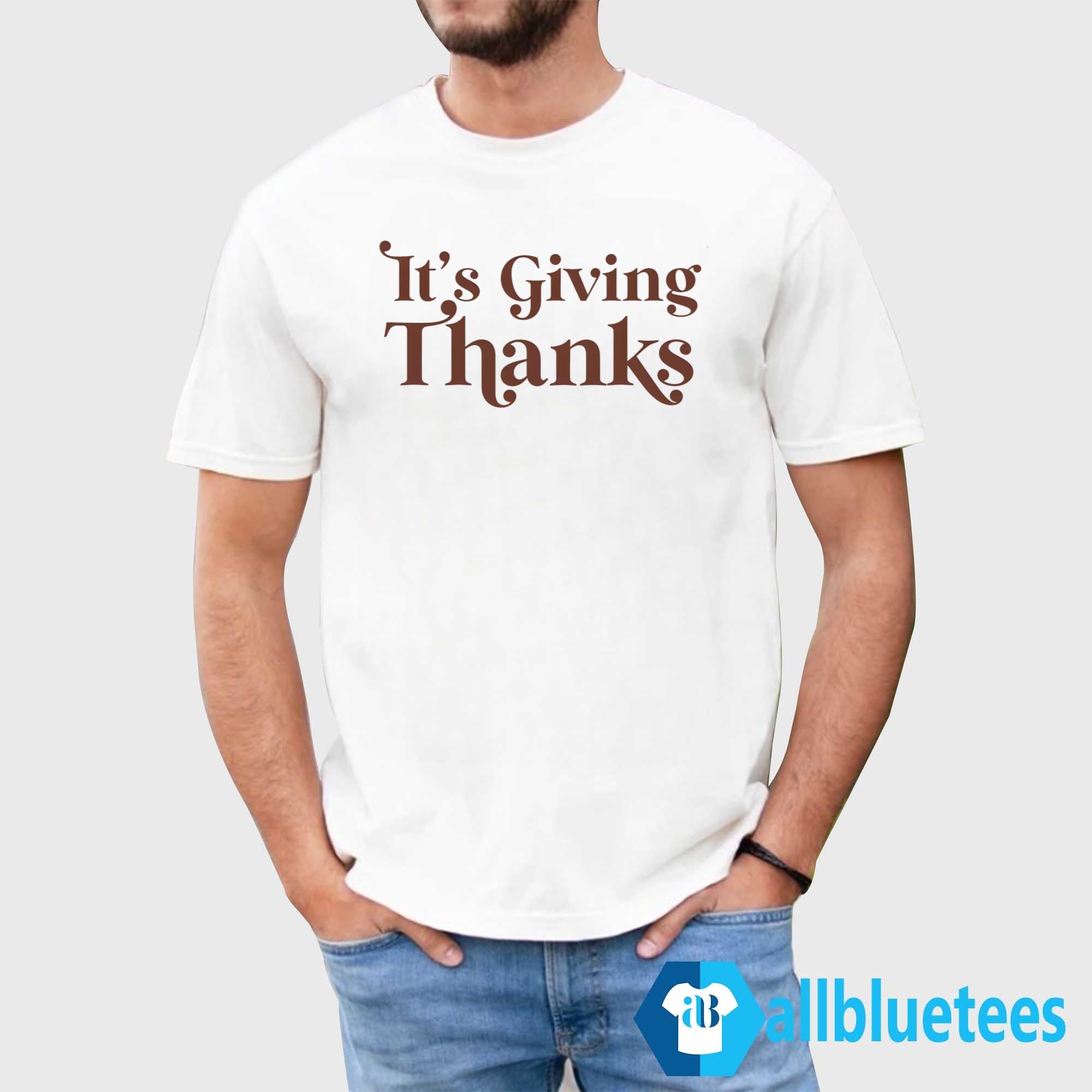 It’s Giving Thanks Shirt
