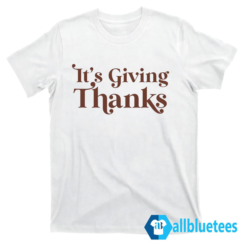 It’s Giving Thanks Shirt