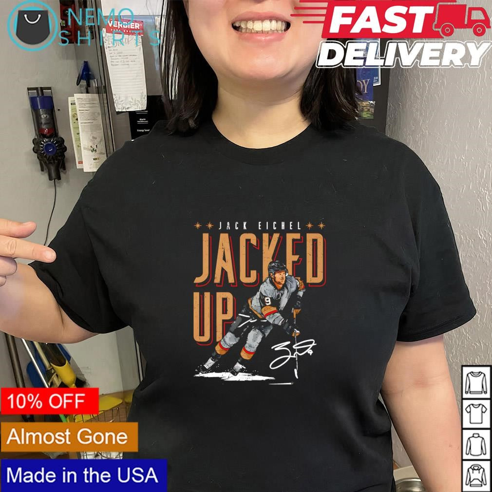 Jack Eichel Vegas Golden Knights jacked up signature shirt