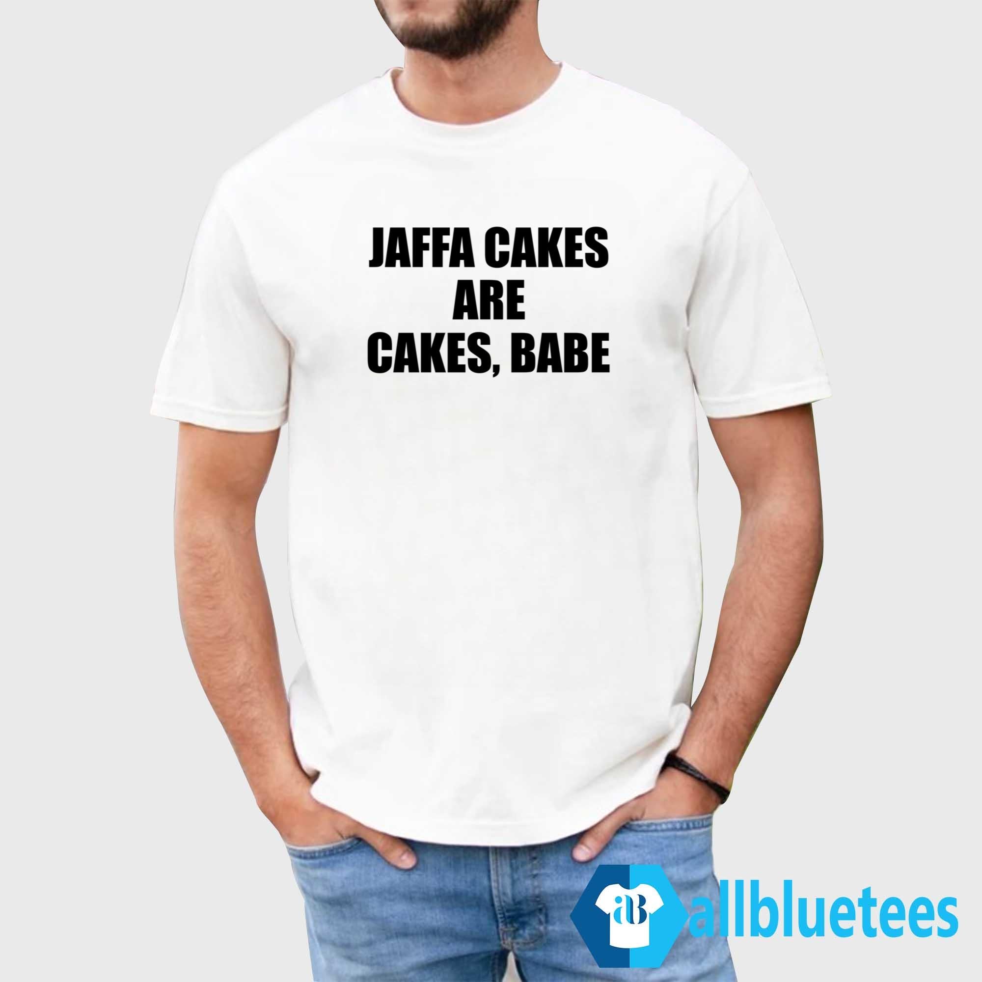 Jaffa Cakes Are Cakes Babe Shirt