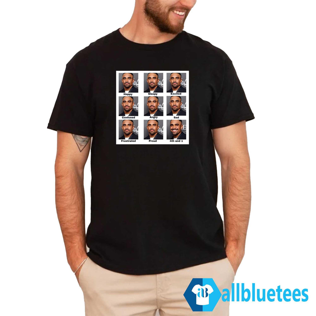 Jalen Hurts Happy Sleepy Excited Confused Angry Sad Frustrated Proud 4Th And 1 Shirt