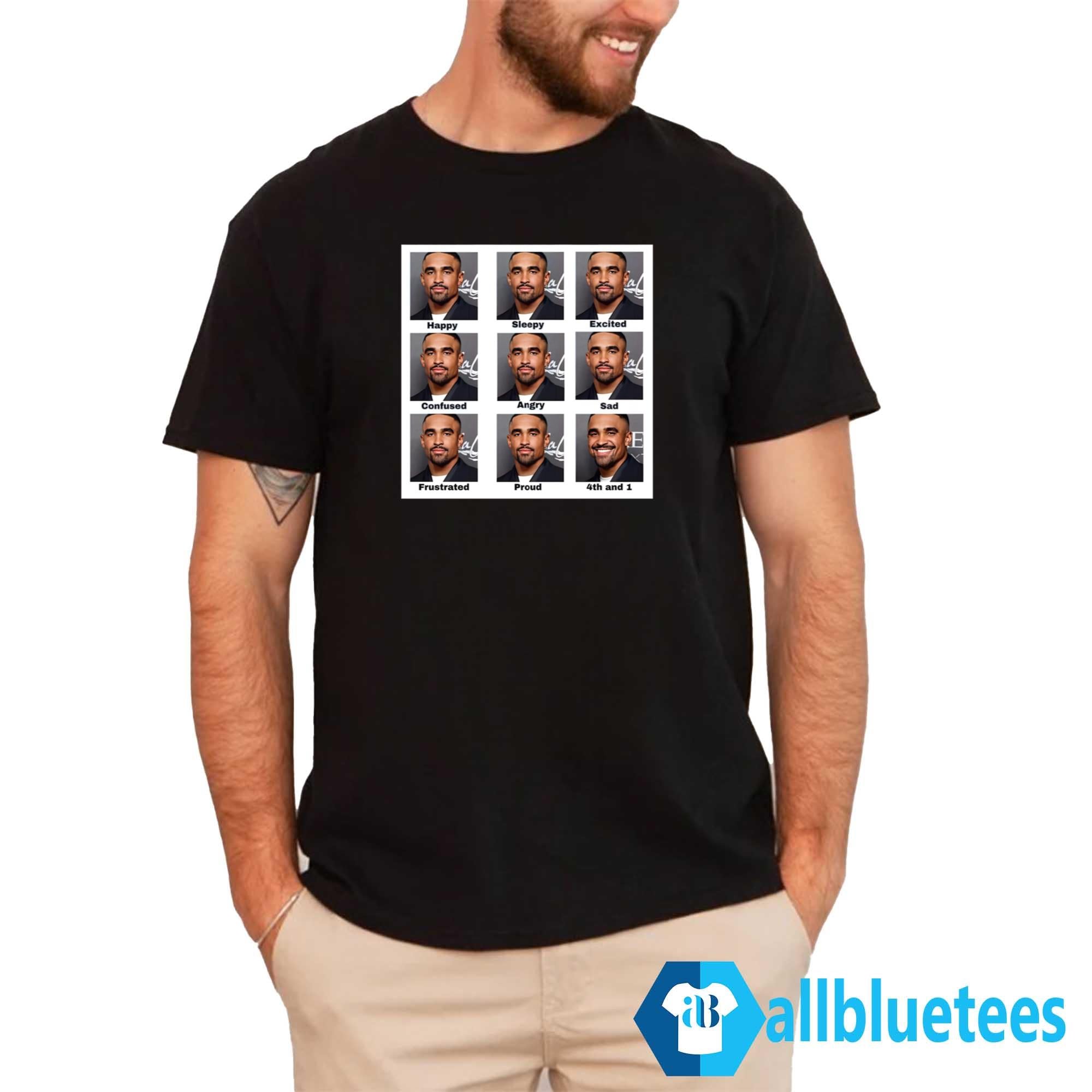 Jalen Hurts Happy Sleepy Excited Confused Angry Sad Frustrated Proud 4Th And 1 Shirt