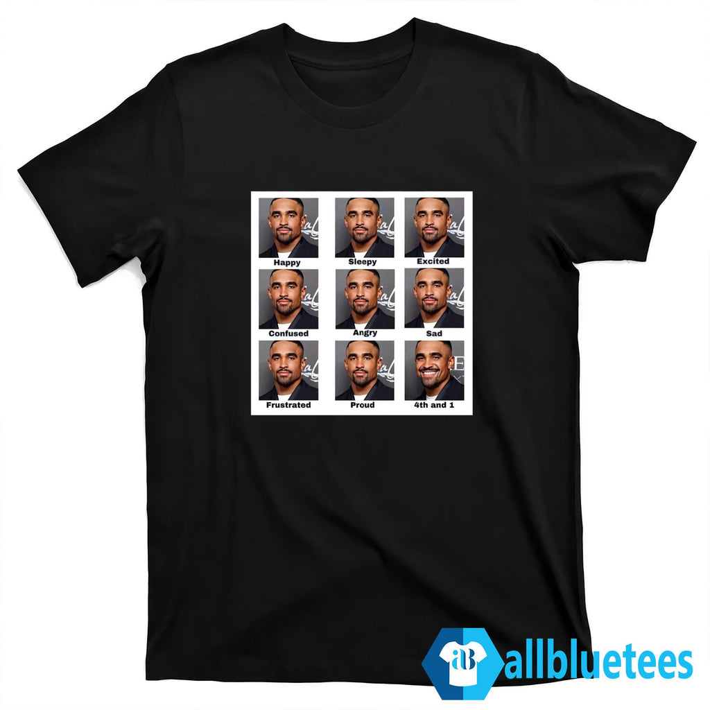 Jalen Hurts Happy Sleepy Excited Confused Angry Sad Frustrated Proud 4Th And 1 Shirt