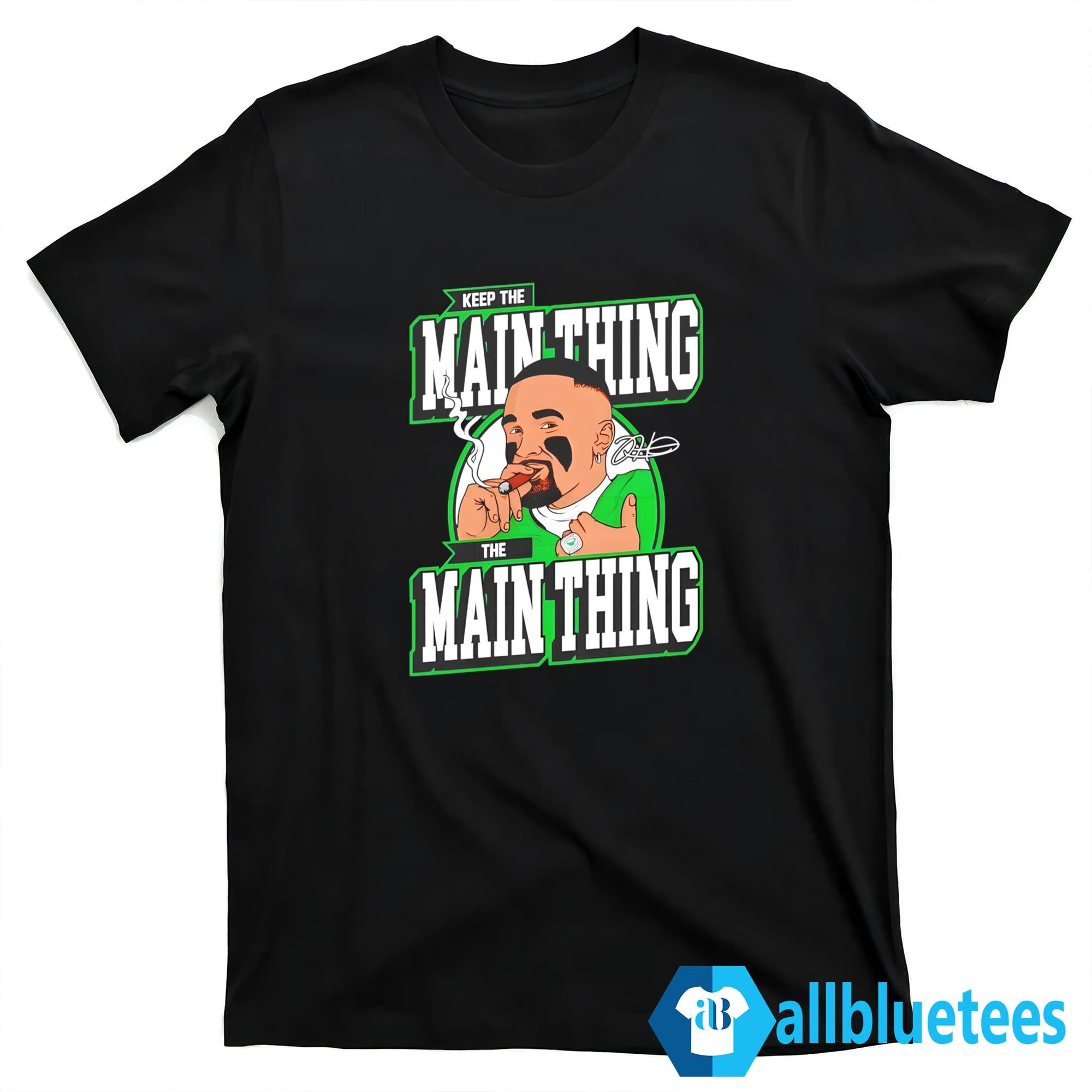 Jalen Hurts Keep The Main Thing The Main Thing Shirt