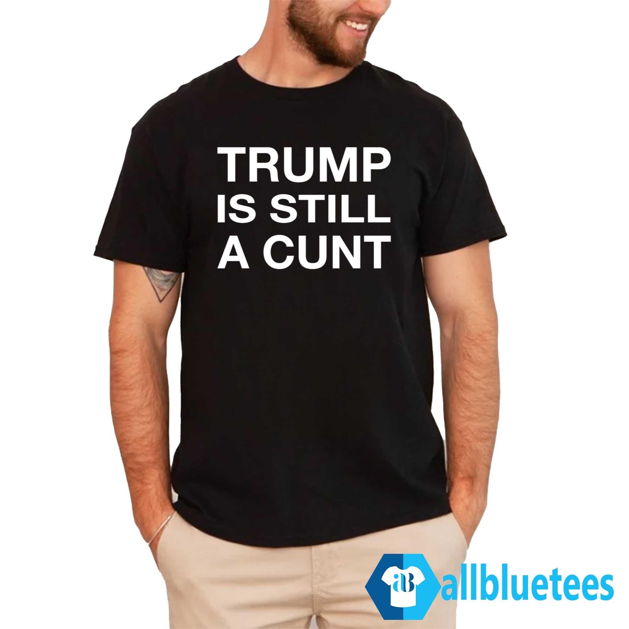 Janey Godley Trump Is Still A Cunt Shirt