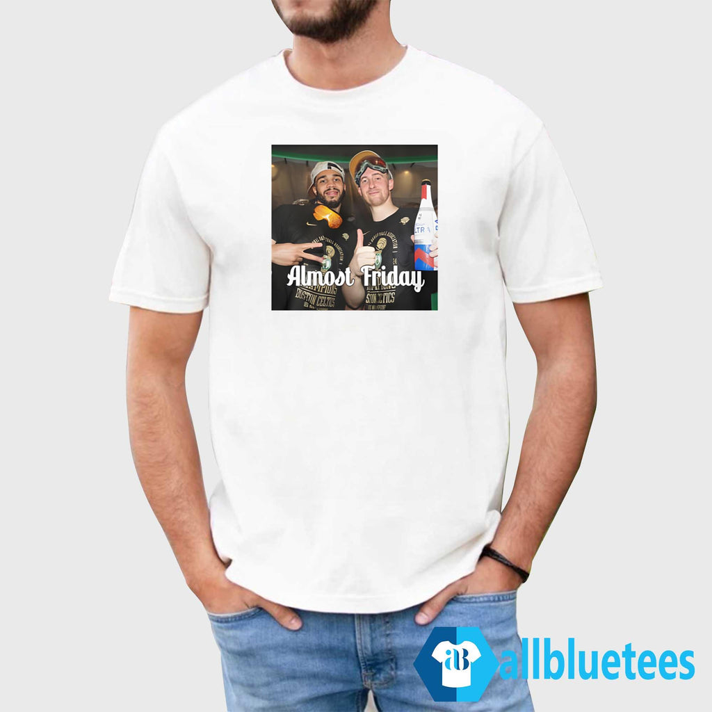 Jayson Tatum And Sam Hauser Almost Friday Shirt