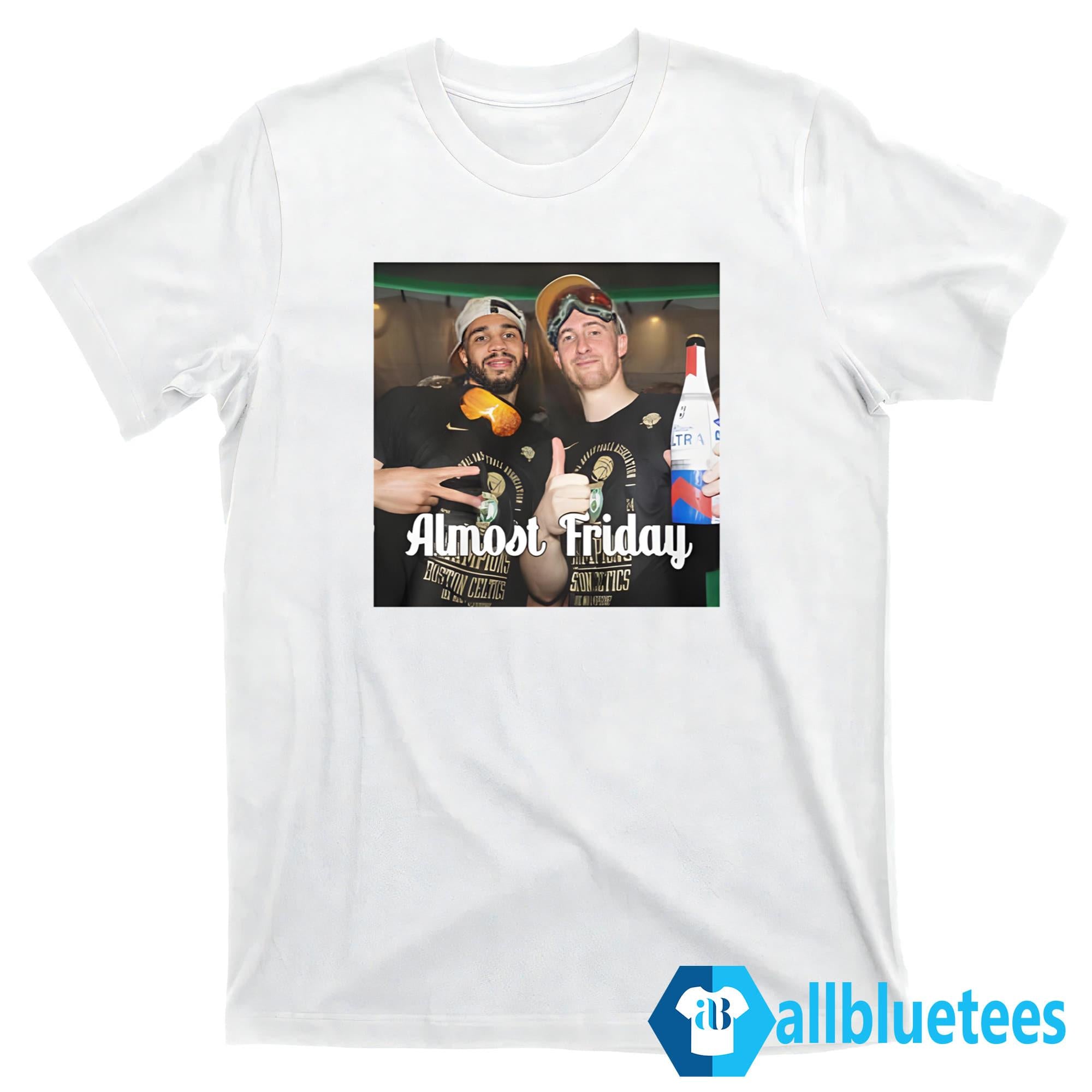 Jayson Tatum And Sam Hauser Almost Friday Shirt