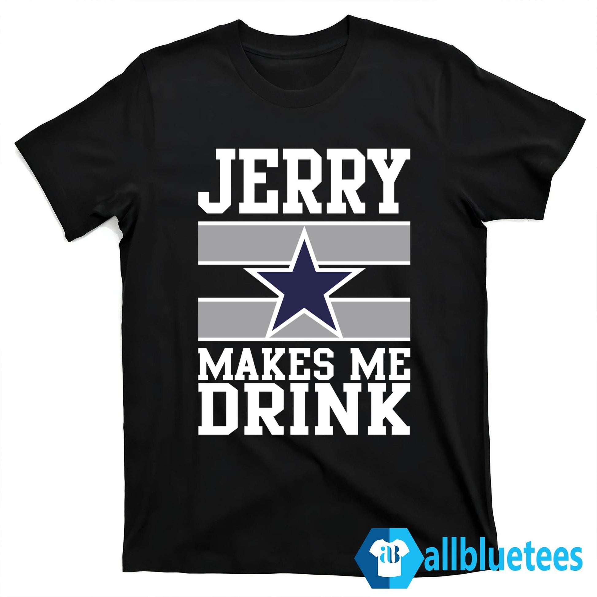Jerry Makes Me Drink Shirt