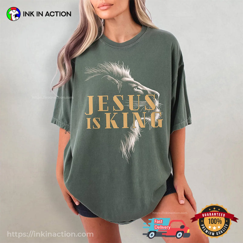Jesus Is King Christianity Comfort Colors T-Shirt