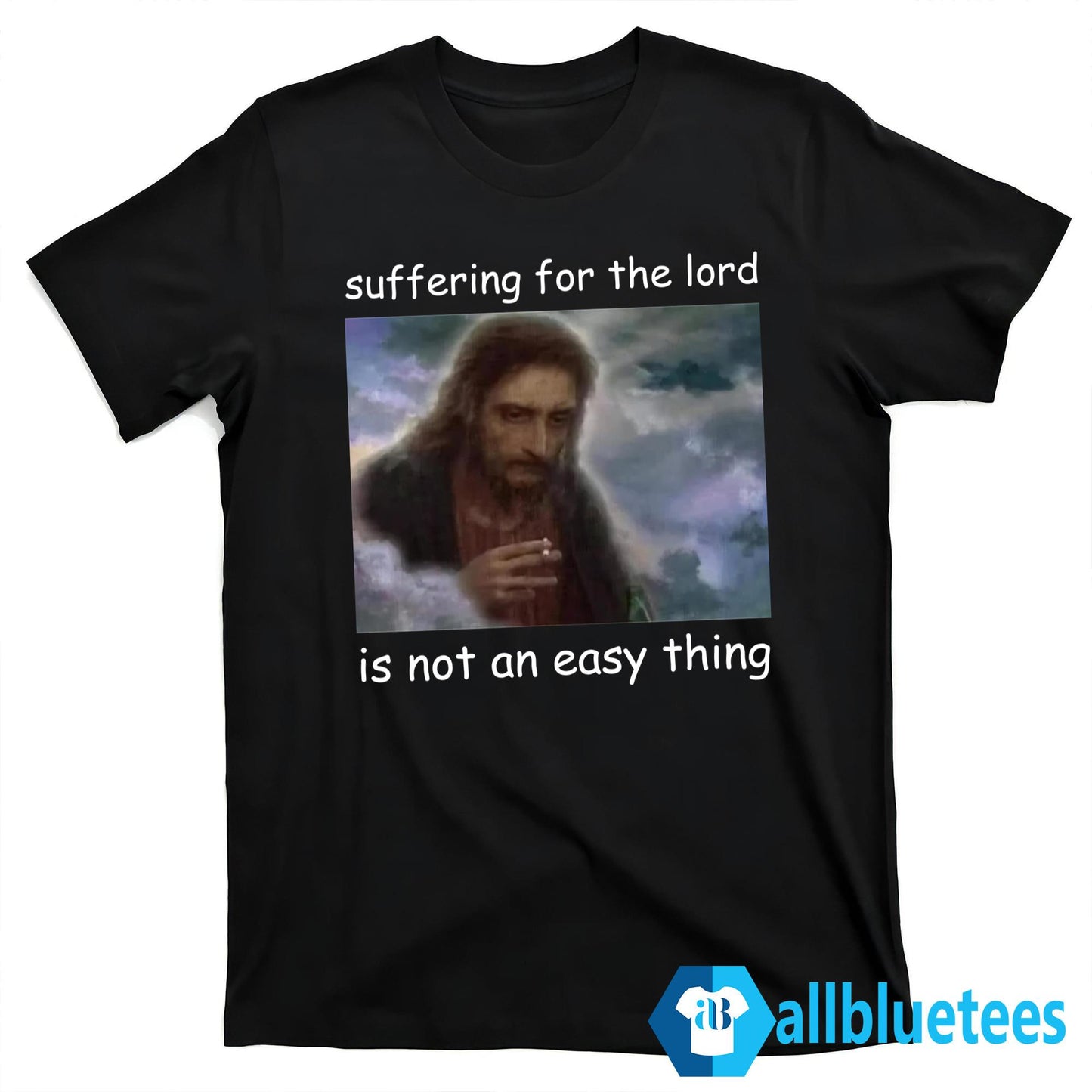 Jesus Suffering For The Lord Is Not An Easy Thing Shirt