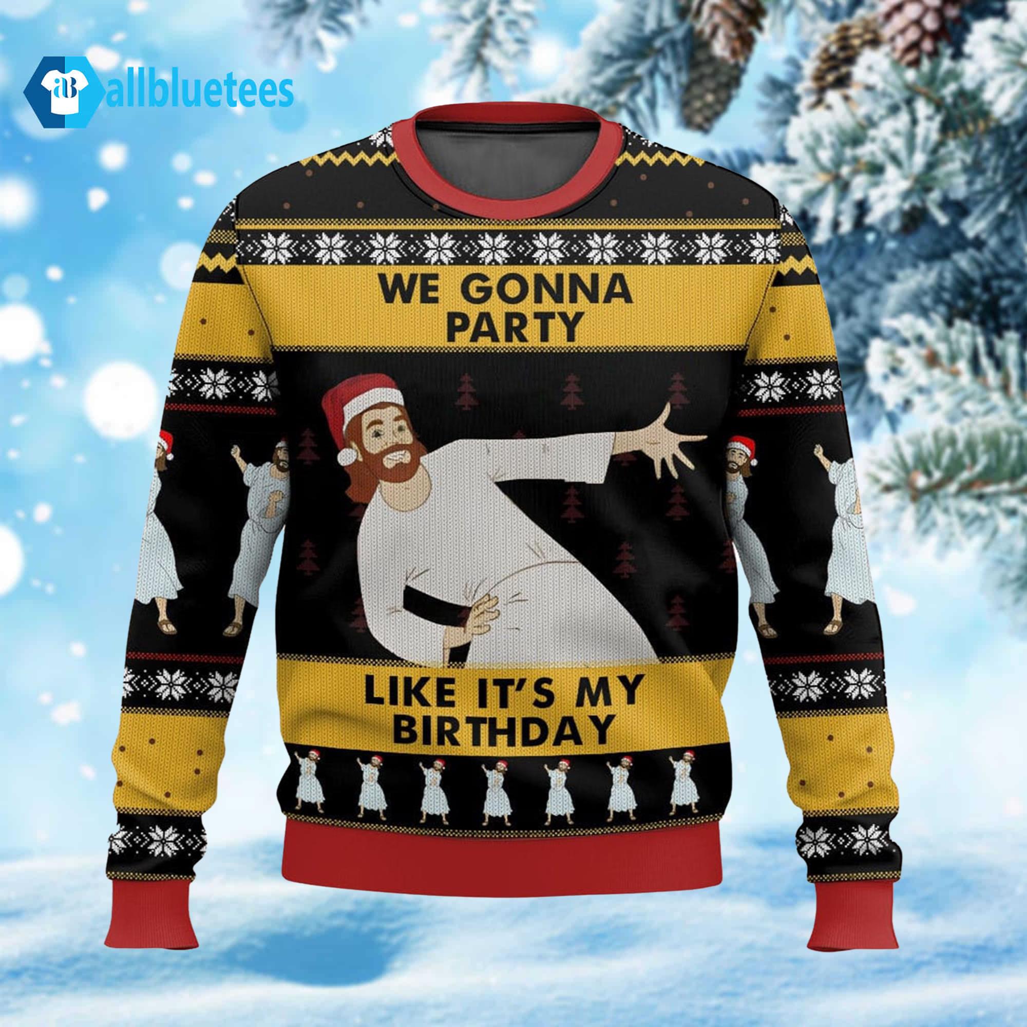 Jesus We Gonna Party Like It’s My Birthday Ugly Christmas Sweater