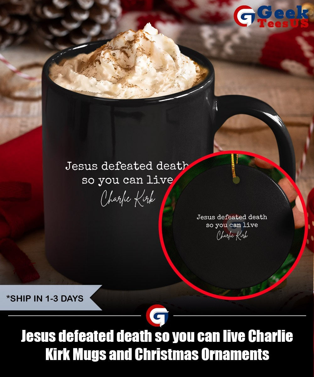 Jesus defeated death so you can live Charlie Kirk shirt