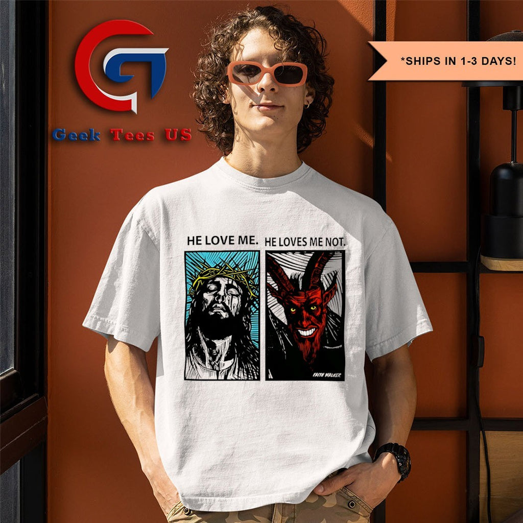Jesus he love me Devil’s he loves me not shirt