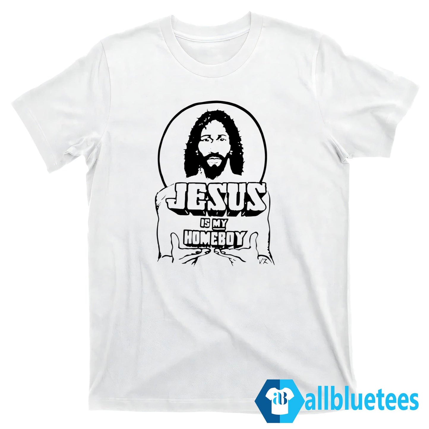 Jesus Is My Homeboy Shirt