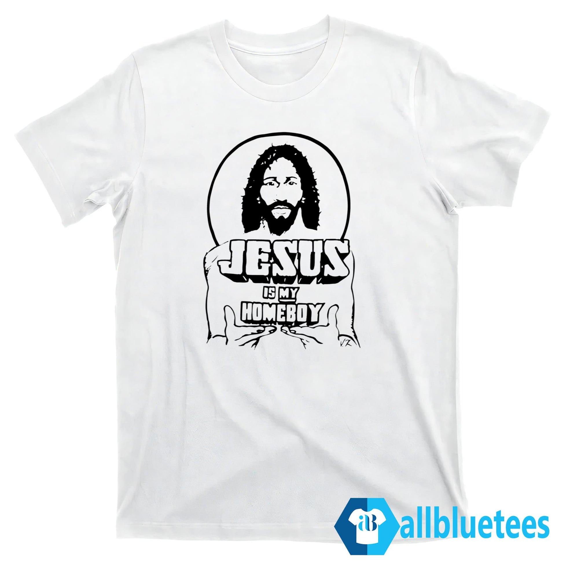 Jesus Is My Homeboy Shirt