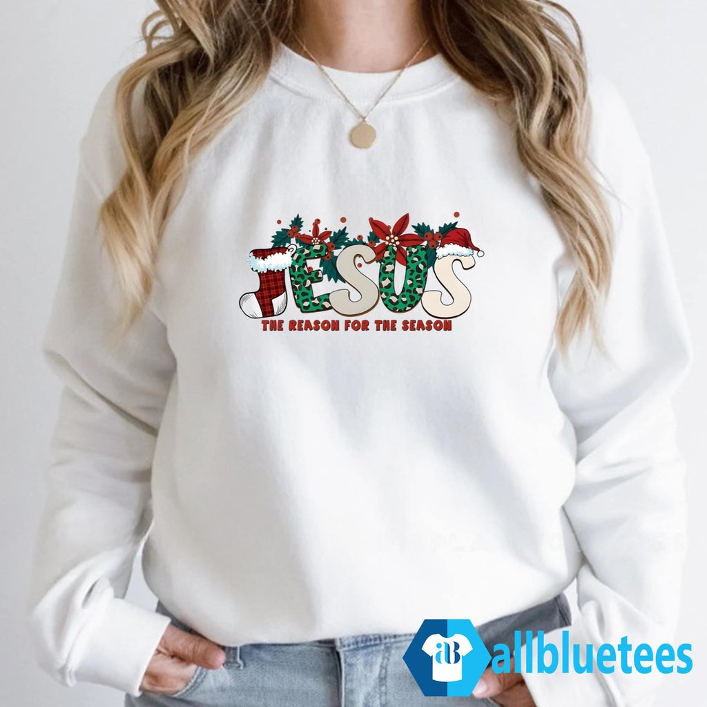 Jesus Is The Reason For The Season Shirt