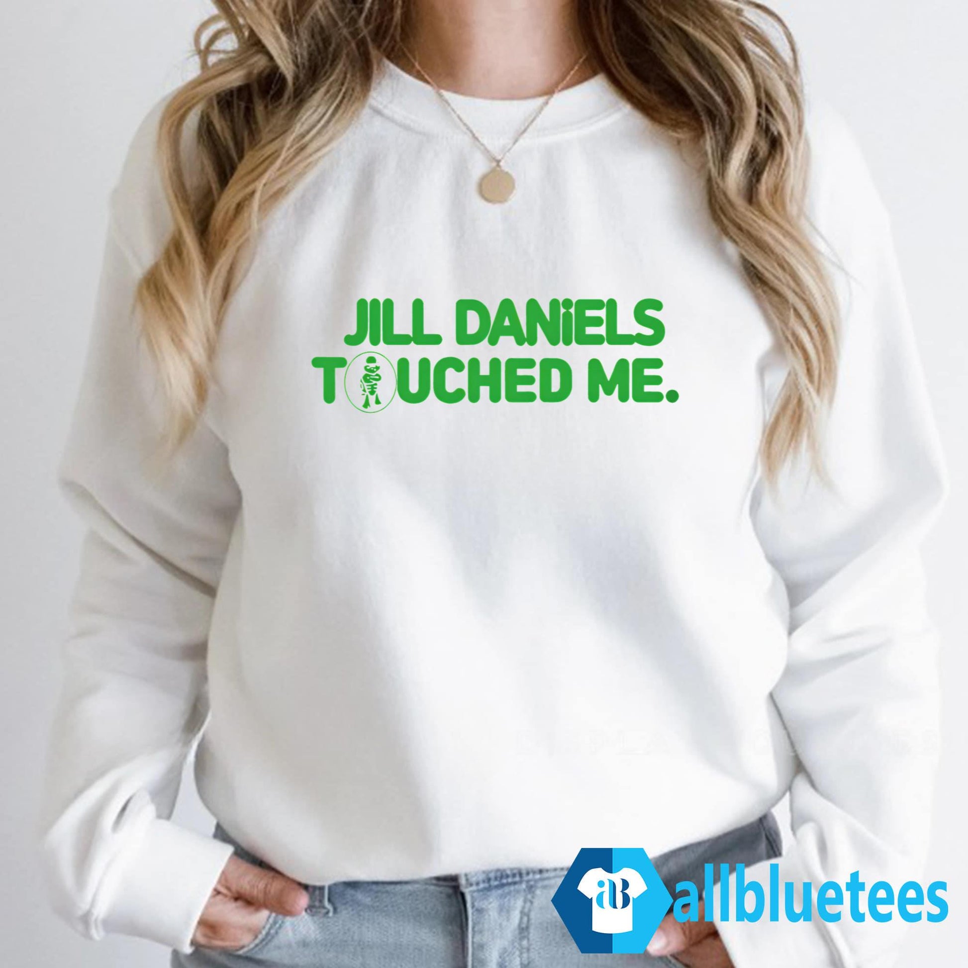 Jill Daniels Touched Me Shirt