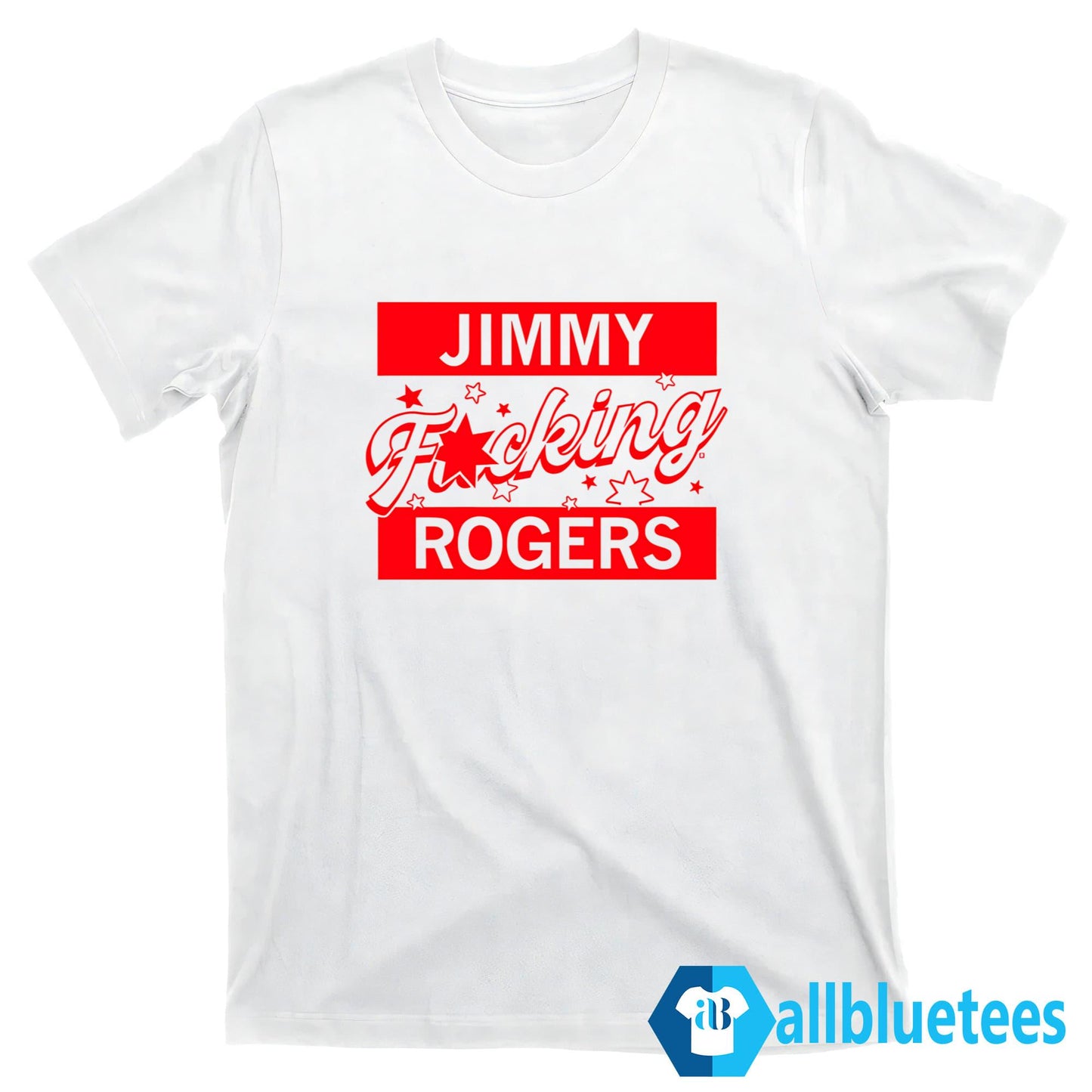 Jimmy F-cking Rogers Shirt