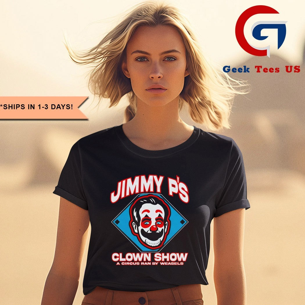 Jimmy P’s clown show a circus by Weasels shirt