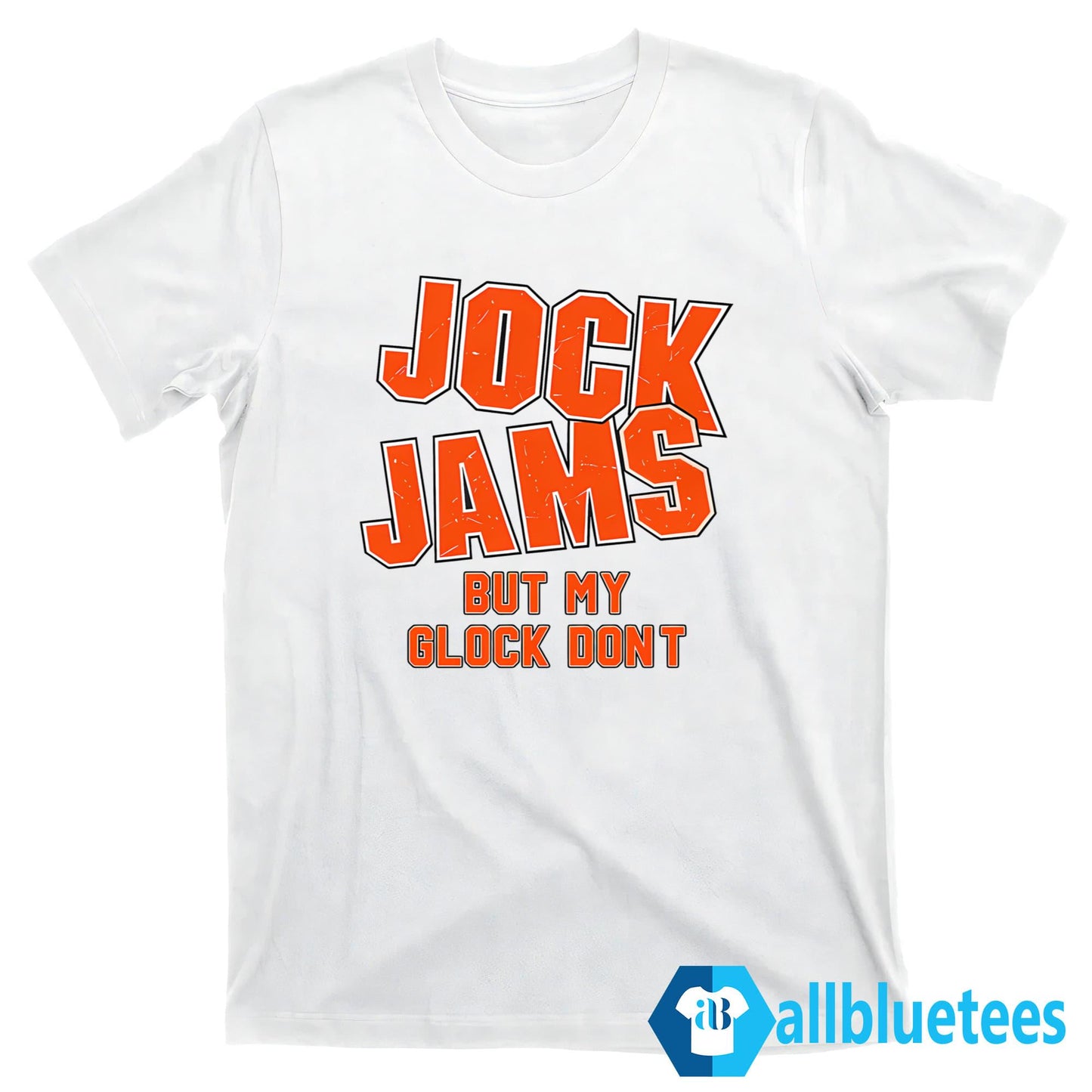 Jock Jams But My Glock Dont Shirt
