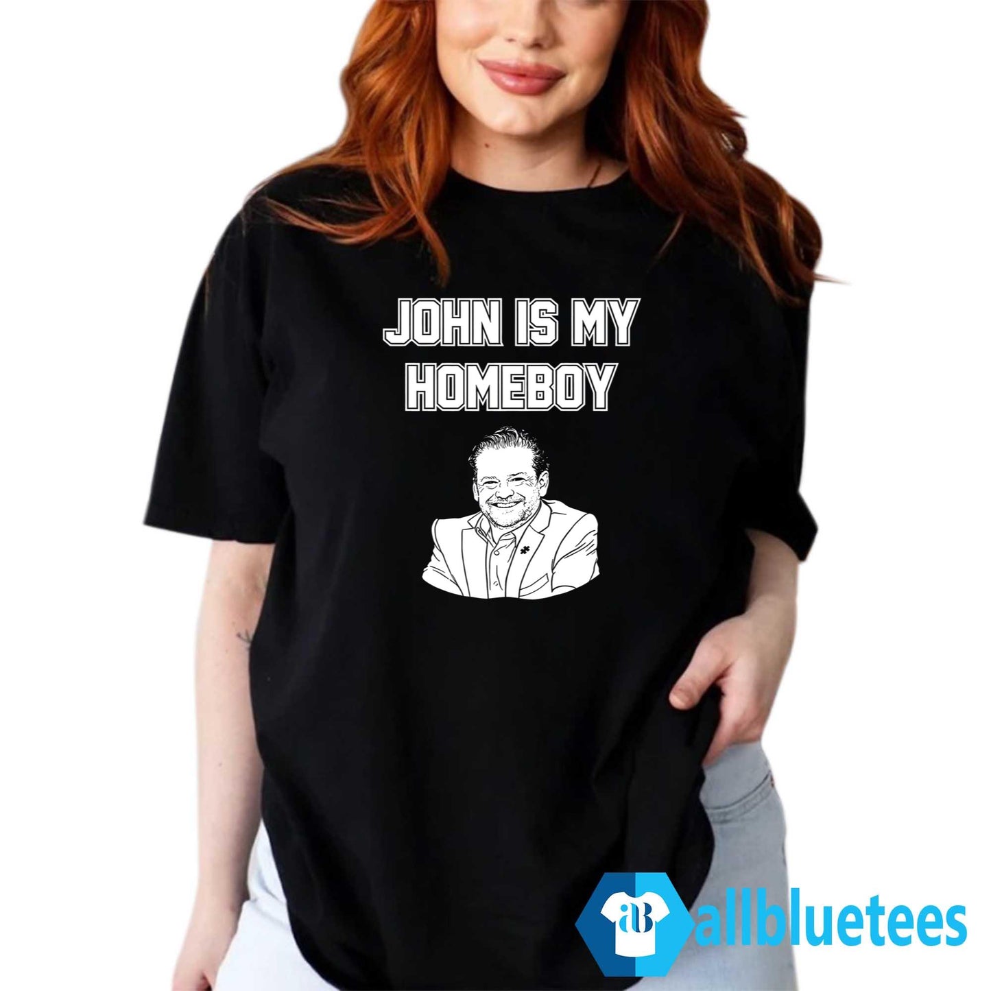 John Is My Homeboy Shirt