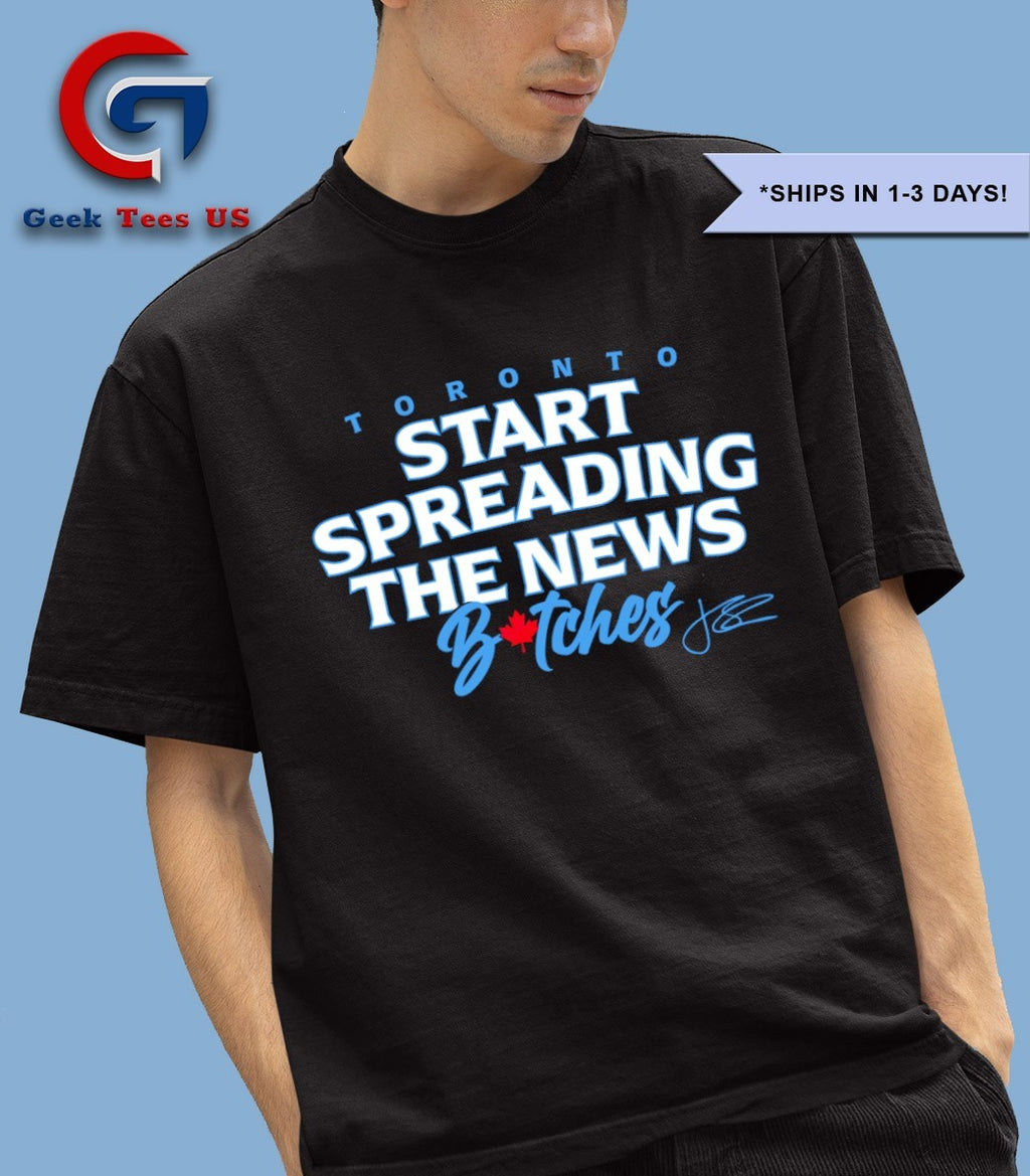 John Schneider start spreading the news bitches Toronto Blue Jays baseball signature shirt