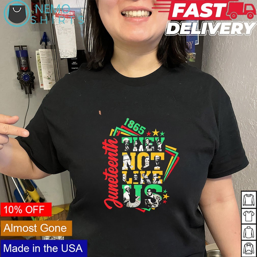 Juneteenth they not like us 1865 shirt