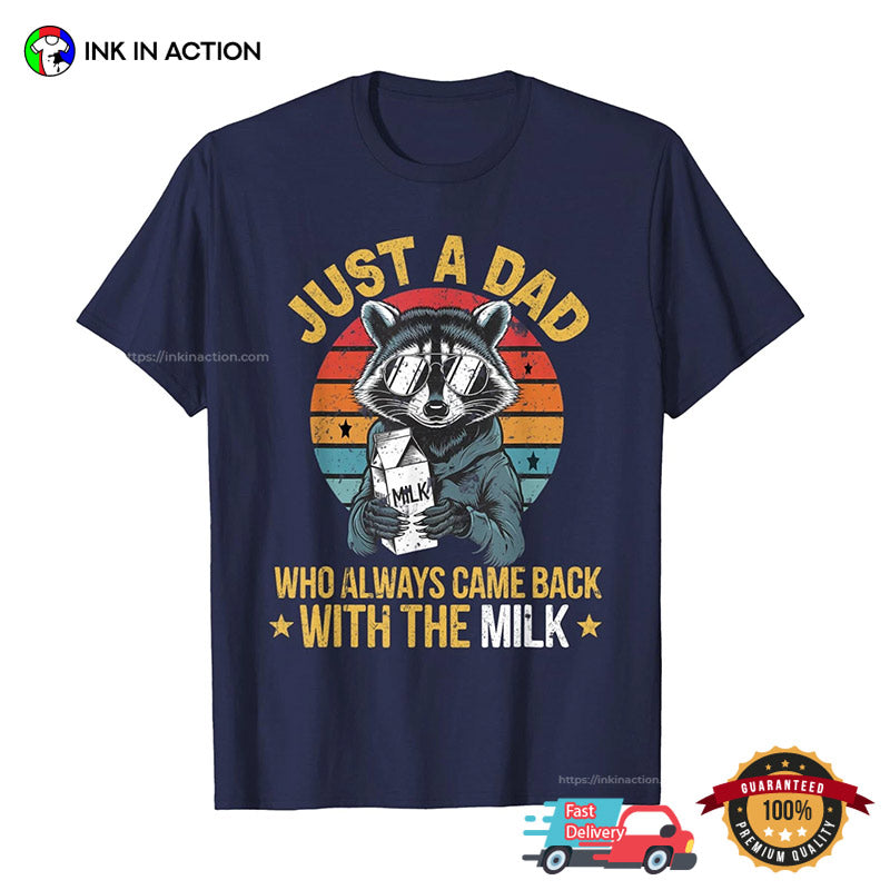 Just A Dad Who Always Came Back With The Milk Vintage Raccoon Dad T-shirt