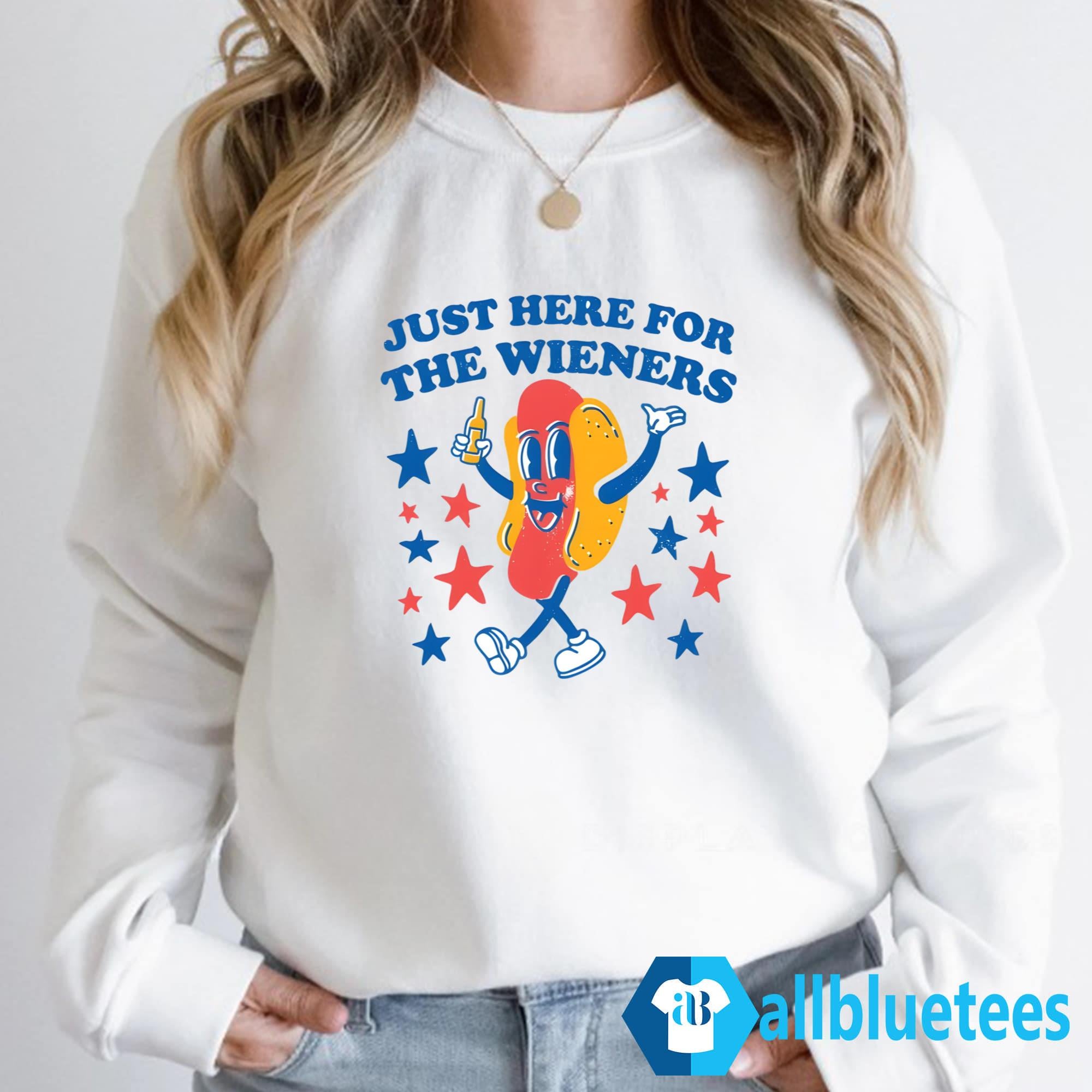 Just Here For The Wieners Shirt