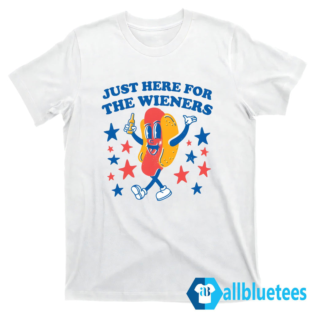 Just Here For The Wieners Shirt