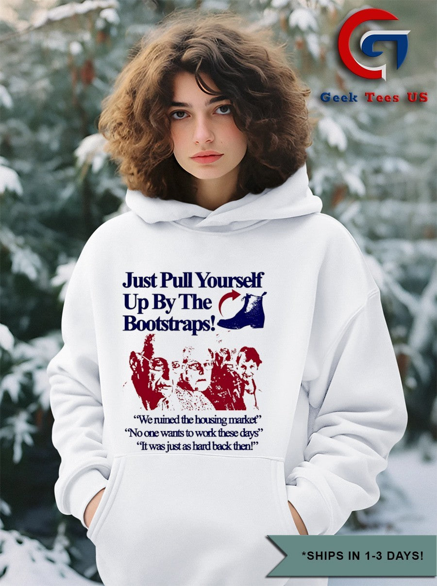 Just pull yourself up by the bootstraps shirt