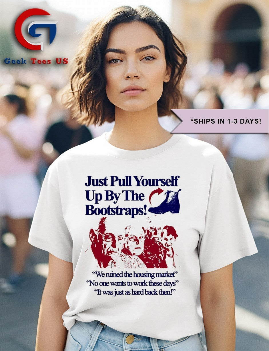 Just pull yourself up by the bootstraps shirt