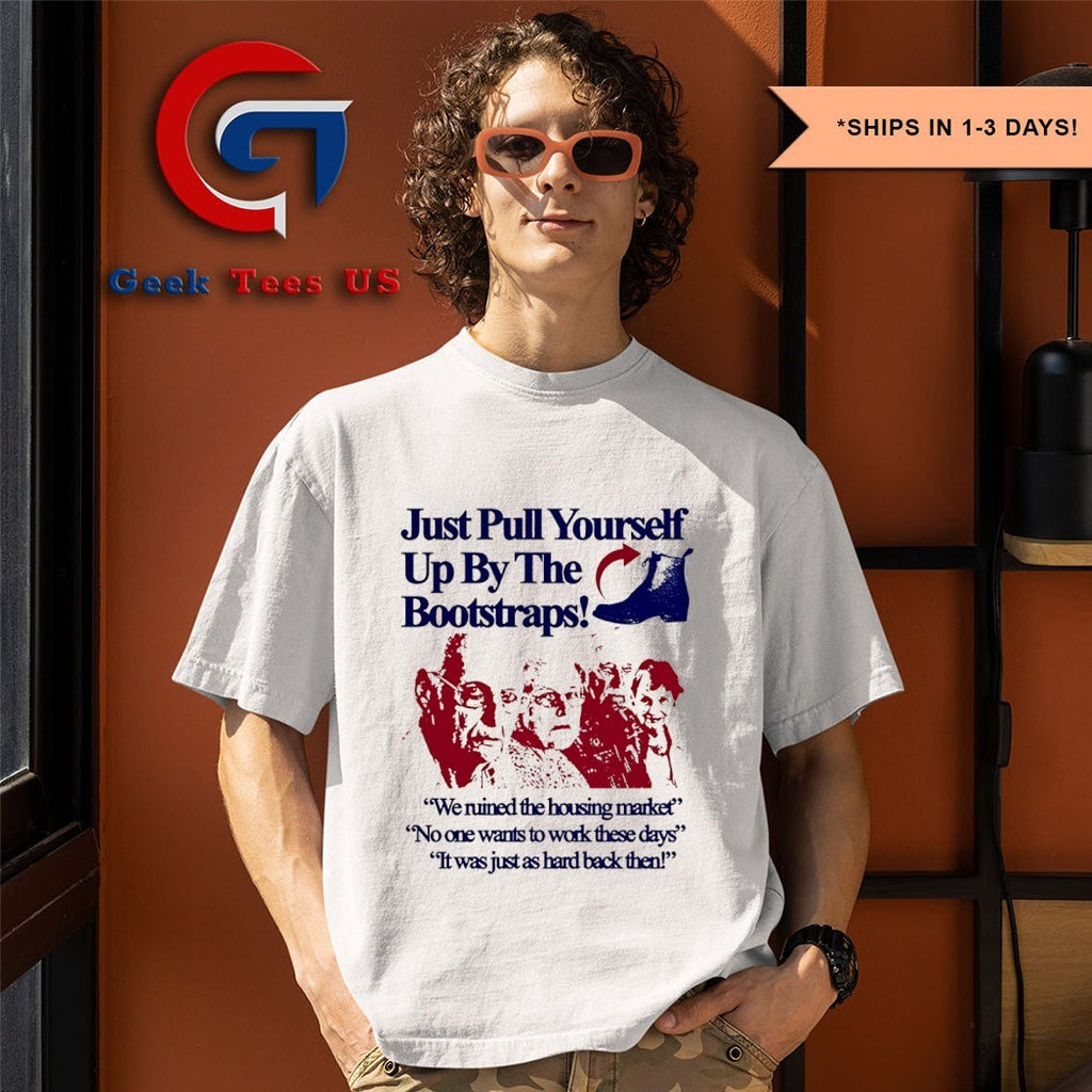 Just pull yourself up by the bootstraps shirt
