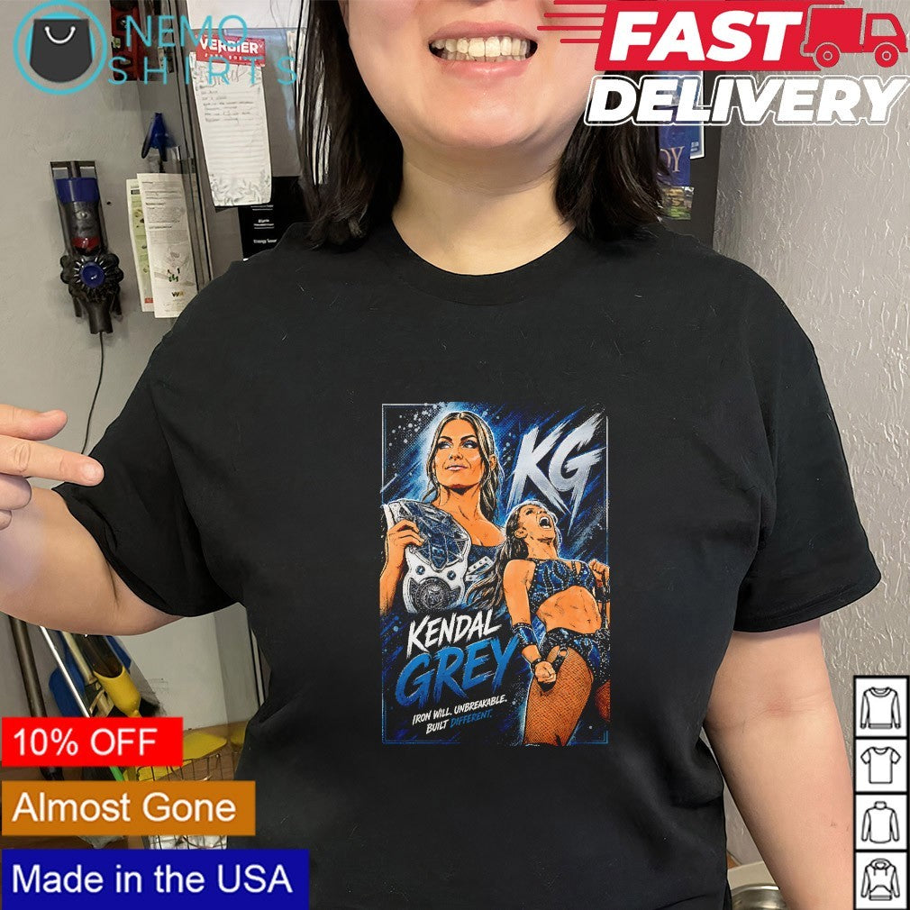KG Kendal Grey WWE wrestler iron will unbreakable built different shirt