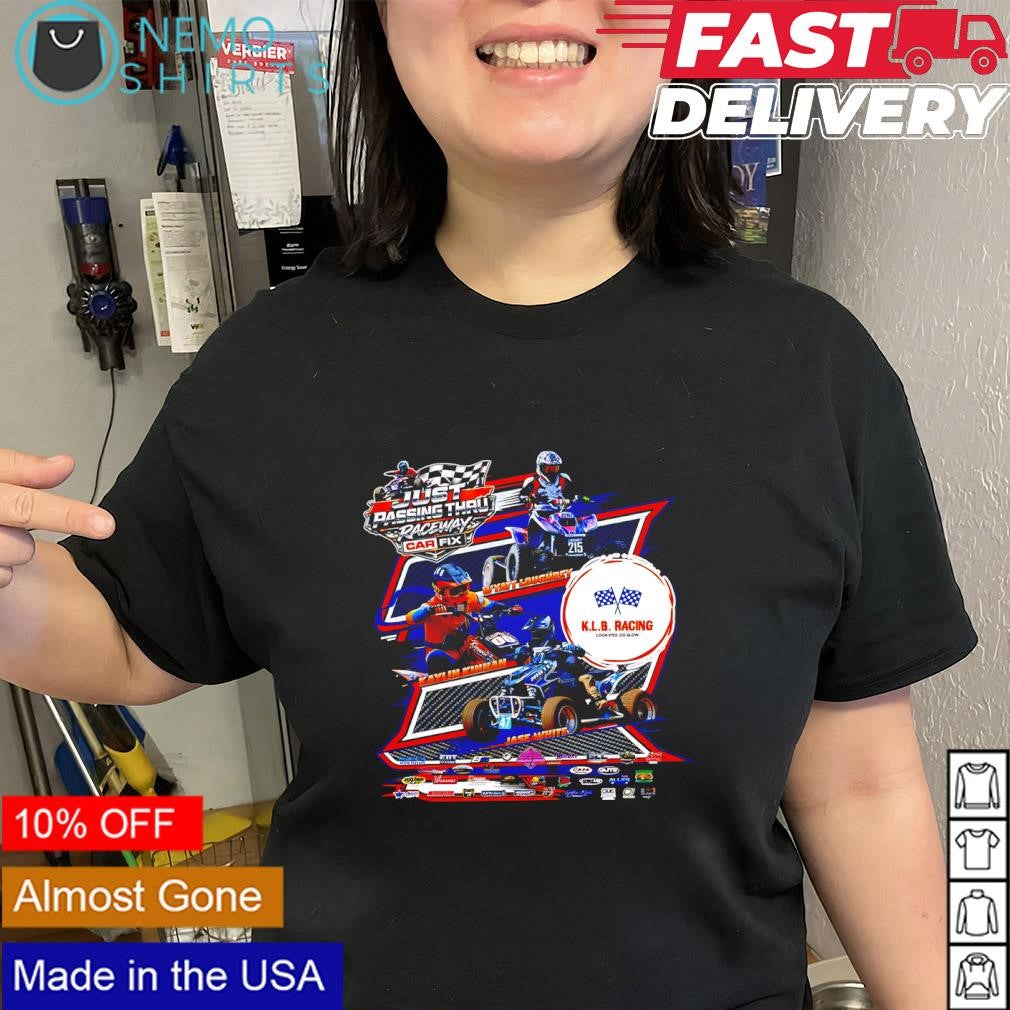 KLB Racing and the Just Passing Thru Raceway car fix shirt
