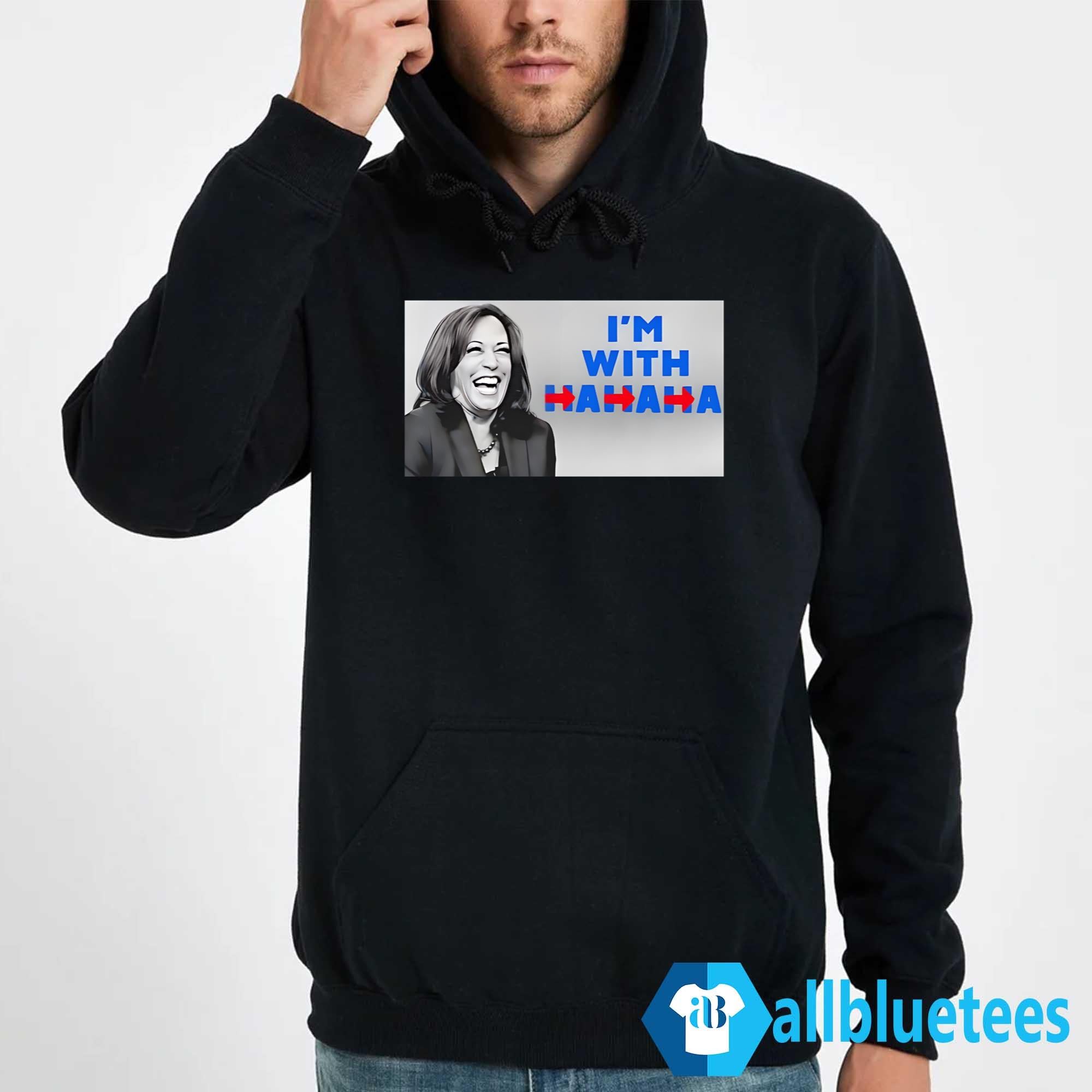 Kamala I’m With Hahaha Shirt