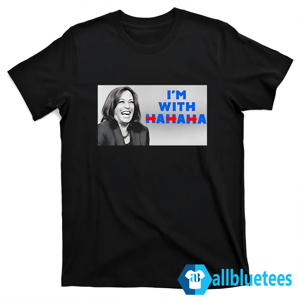 Kamala I’m With Hahaha Shirt