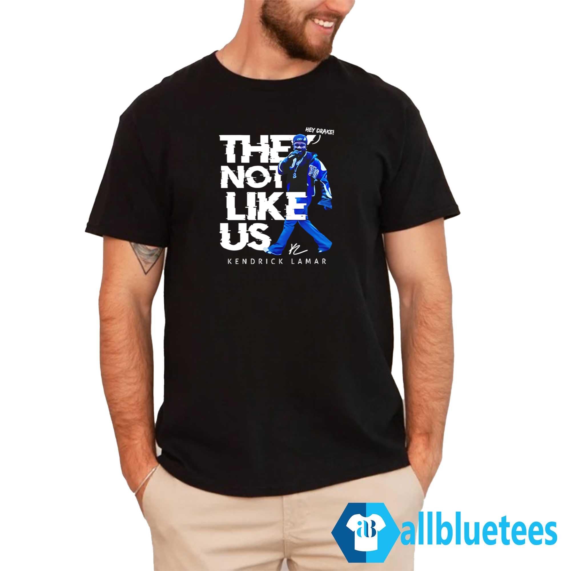 Kendrick Lamar Hey Drake They Not Like Us Shirt