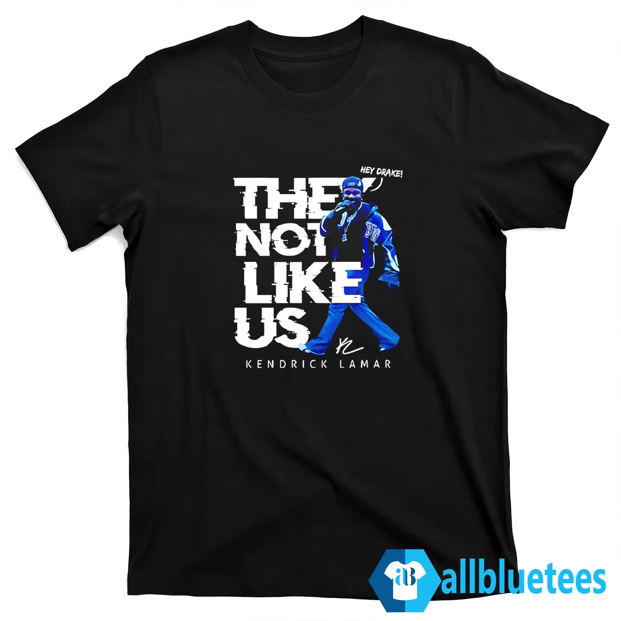 Kendrick Lamar Hey Drake They Not Like Us Shirt